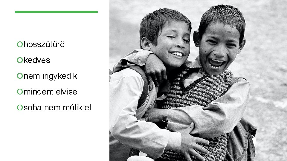  hosszútűrő kedves nem irigykedik mindent elvisel soha nem múlik el 