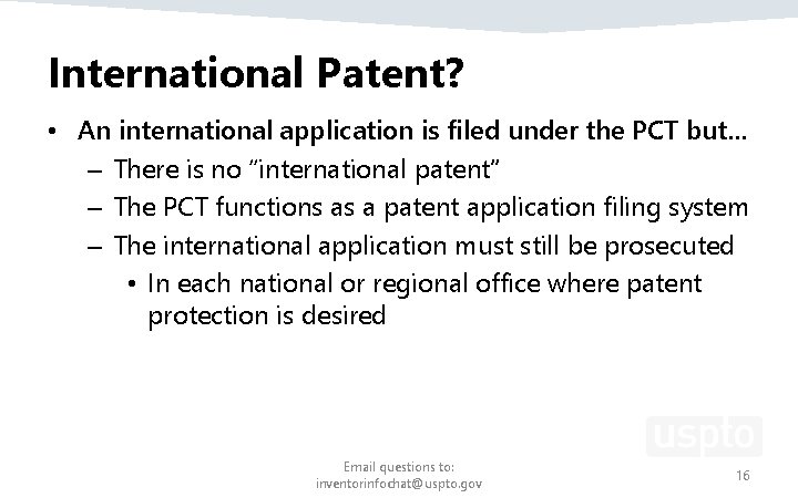 International Patent? • An international application is filed under the PCT but… – There International Patent? • An international application is filed under the PCT but… – There