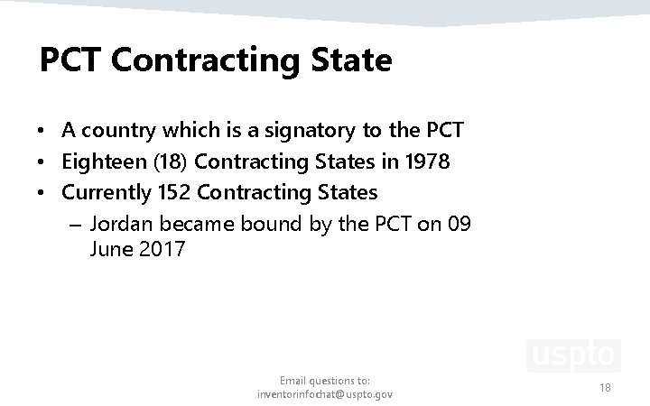 PCT Contracting State • A country which is a signatory to the PCT • PCT Contracting State • A country which is a signatory to the PCT •