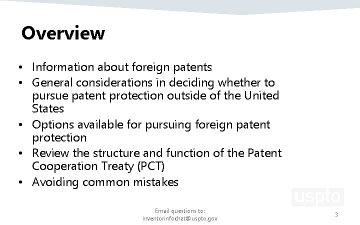 Overview • Information about foreign patents • General considerations in deciding whether to pursue Overview • Information about foreign patents • General considerations in deciding whether to pursue