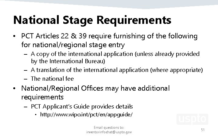 National Stage Requirements • PCT Articles 22 & 39 require furnishing of the following National Stage Requirements • PCT Articles 22 & 39 require furnishing of the following