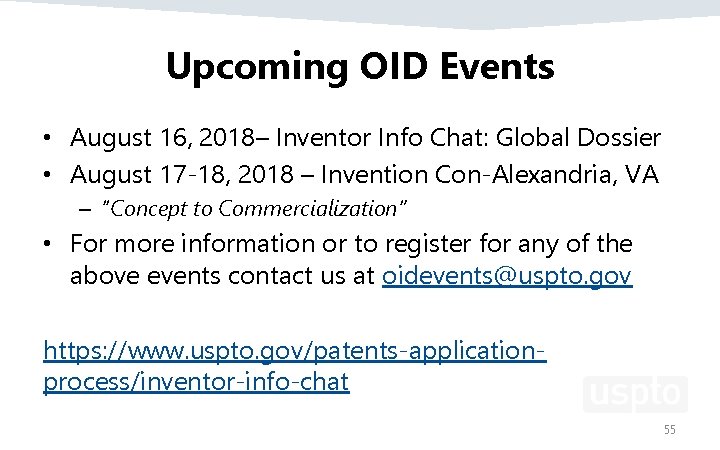 Upcoming OID Events • August 16, 2018– Inventor Info Chat: Global Dossier • August Upcoming OID Events • August 16, 2018– Inventor Info Chat: Global Dossier • August