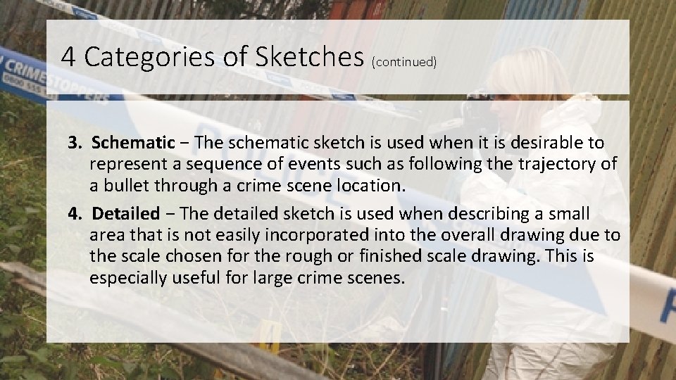 4 Categories of Sketches (continued) 3. Schematic − The schematic sketch is used when