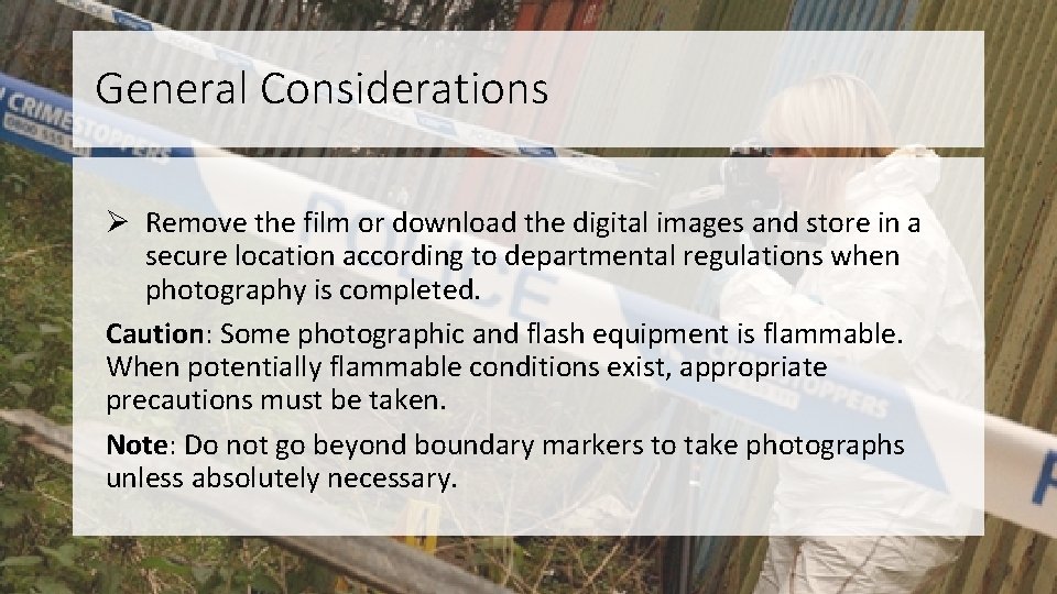 General Considerations Ø Remove the film or download the digital images and store in
