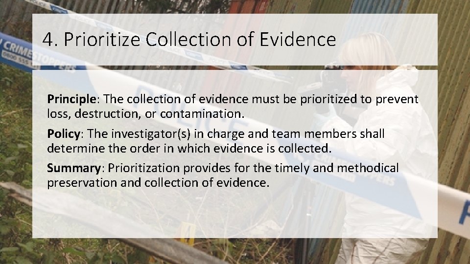 4. Prioritize Collection of Evidence Principle: The collection of evidence must be prioritized to