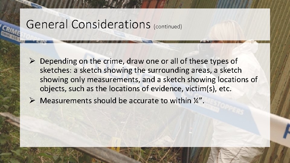 General Considerations (continued) Ø Depending on the crime, draw one or all of these