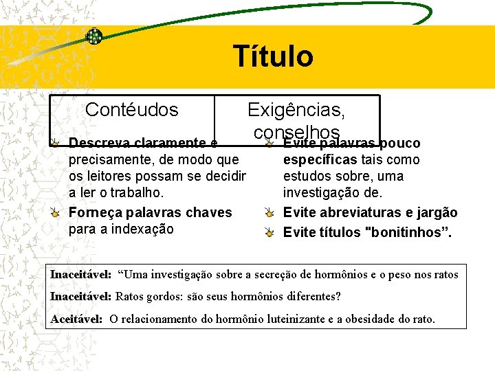 Título Contéudos Descreva claramente e precisamente, de modo que os leitores possam se decidir Título Contéudos Descreva claramente e precisamente, de modo que os leitores possam se decidir