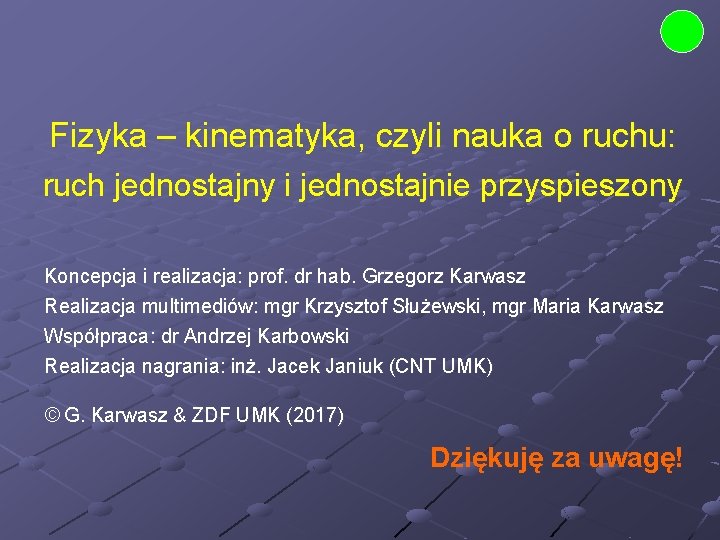 Fizyka – kinematyka, czyli nauka o ruchu: ruch jednostajny i jednostajnie przyspieszony Koncepcja i