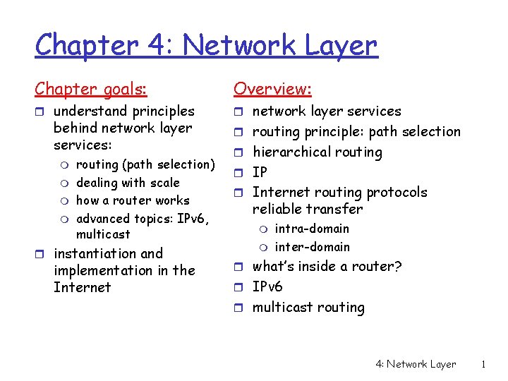 Chapter 4: Network Layer Chapter goals: Overview: r understand principles r network layer services