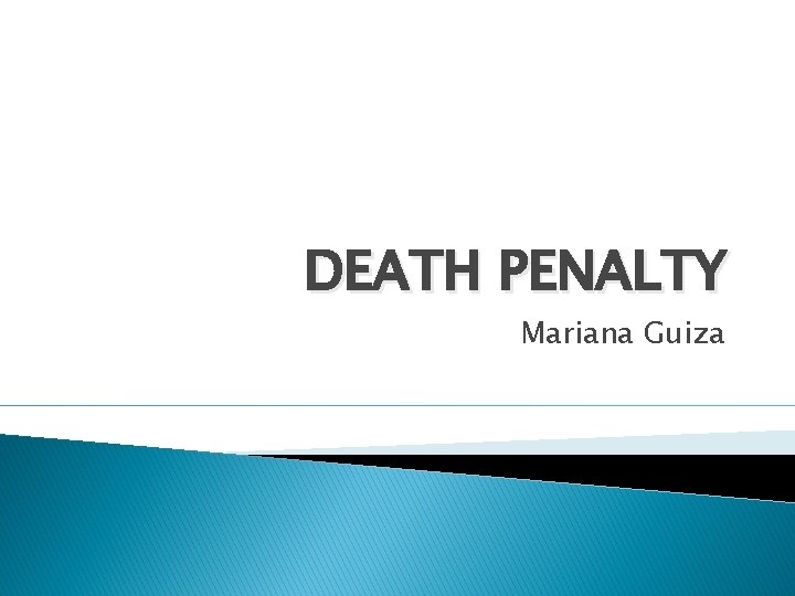 DEATH PENALTY Mariana Guiza 