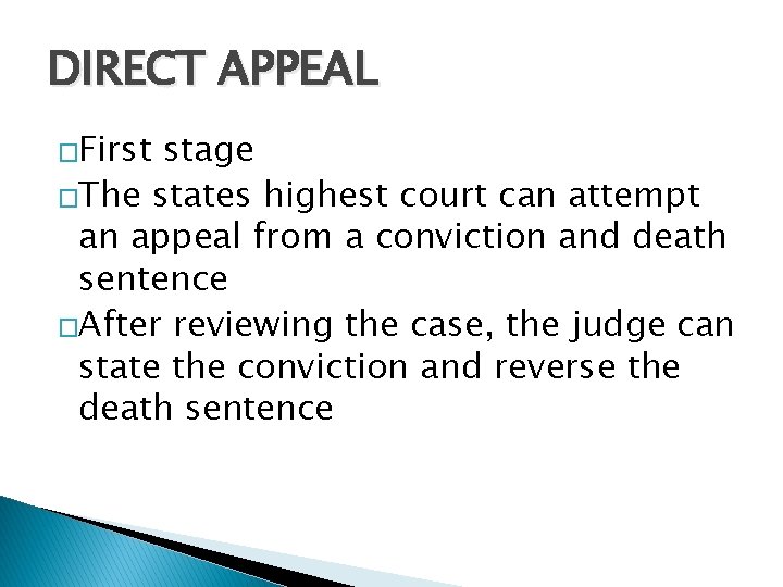 DIRECT APPEAL �First stage �The states highest court can attempt an appeal from a