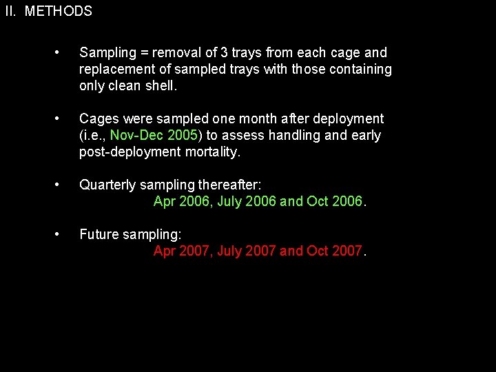 II. METHODS • Sampling = removal of 3 trays from each cage and replacement