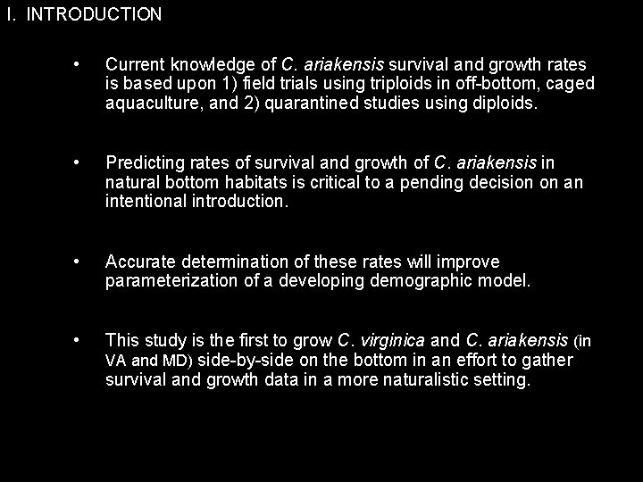 I. INTRODUCTION • Current knowledge of C. ariakensis survival and growth rates is based