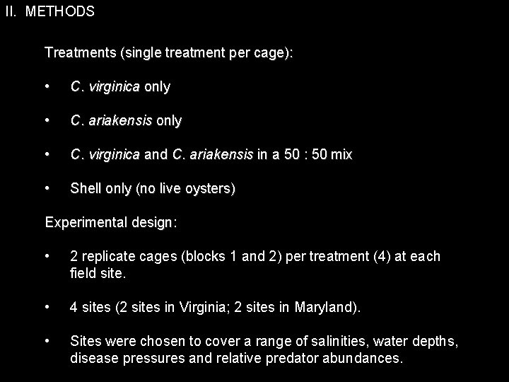 II. METHODS Treatments (single treatment per cage): • C. virginica only • C. ariakensis