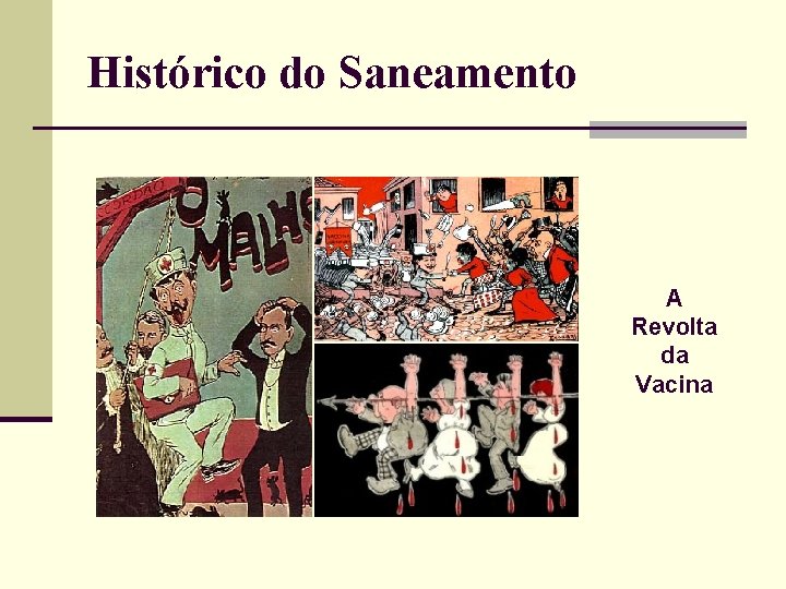 Histórico do Saneamento A Revolta da Vacina 