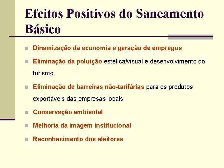 Efeitos Positivos do Saneamento Básico n Dinamização da economia e geração de empregos n