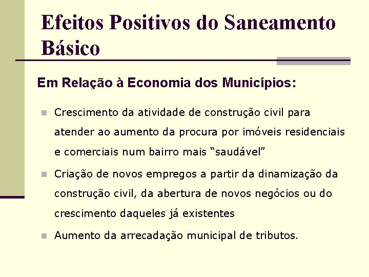 Efeitos Positivos do Saneamento Básico Em Relação à Economia dos Municípios: n Crescimento da