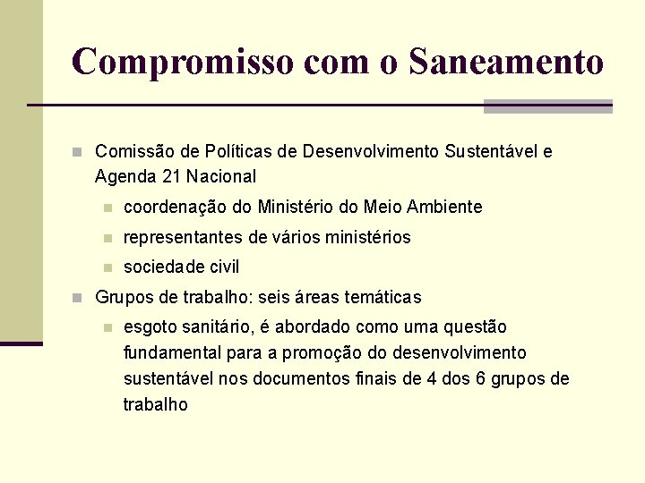 Compromisso com o Saneamento n Comissão de Políticas de Desenvolvimento Sustentável e Agenda 21