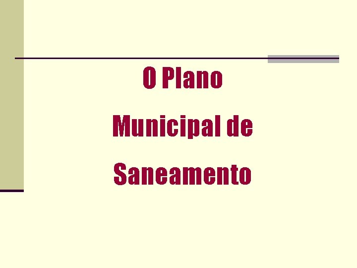 O Plano Municipal de Saneamento 