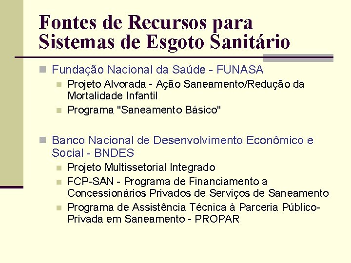 Fontes de Recursos para Sistemas de Esgoto Sanitário n Fundação Nacional da Saúde -