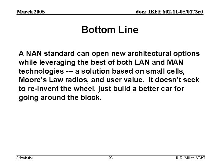 March 2005 doc. : IEEE 802. 11 -05/0173 r 0 Bottom Line A NAN