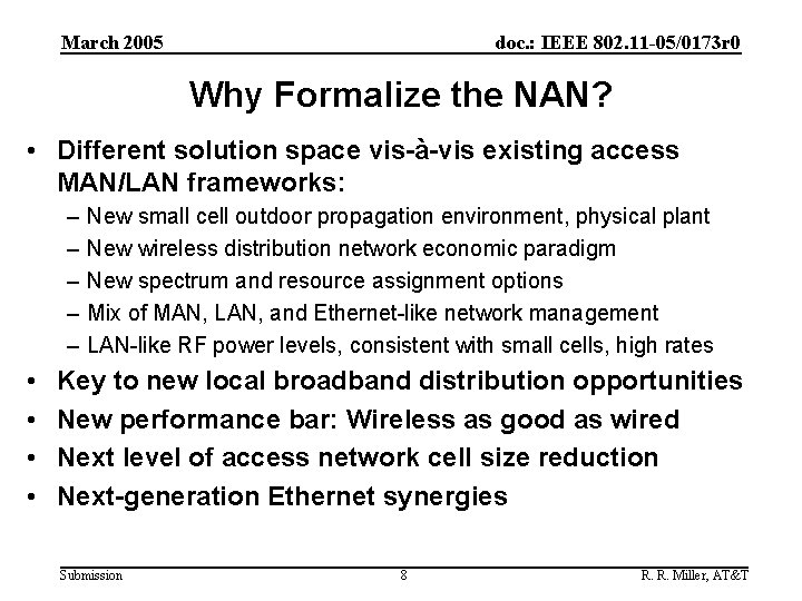 March 2005 doc. : IEEE 802. 11 -05/0173 r 0 Why Formalize the NAN?