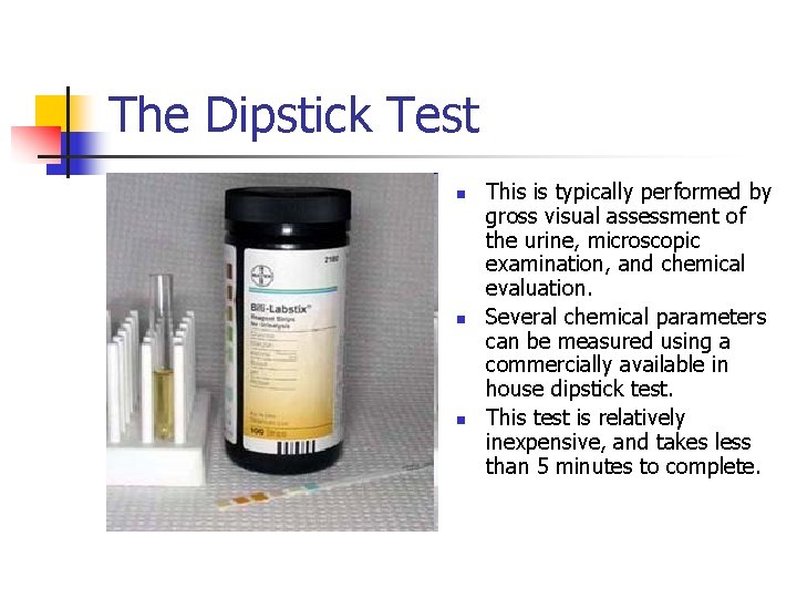 The Dipstick Test n n n This is typically performed by gross visual assessment