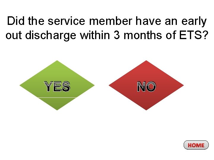 Did the service member have an early out discharge within 3 months of ETS?