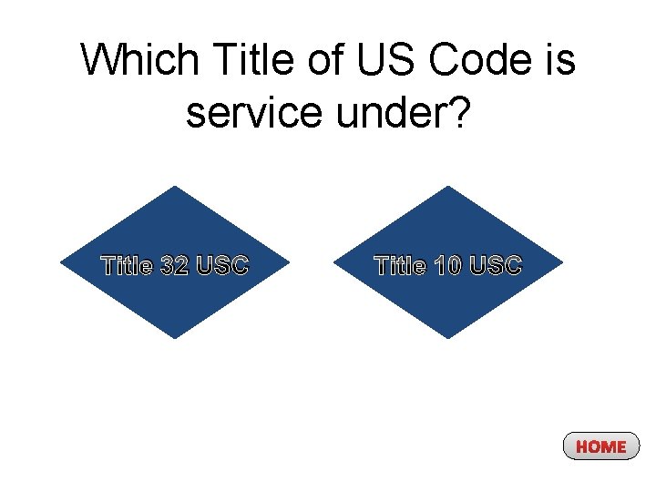 Which Title of US Code is service under? Title 32 USC Title 10 USC