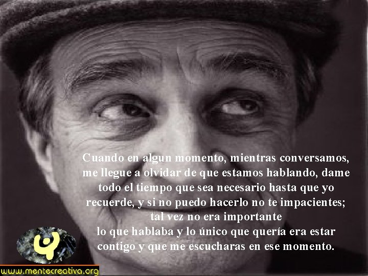 Cuando en algun momento, mientras conversamos, me llegue a olvidar de que estamos hablando, Cuando en algun momento, mientras conversamos, me llegue a olvidar de que estamos hablando,