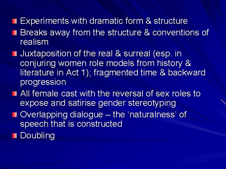 Experiments with dramatic form & structure Breaks away from the structure & conventions of