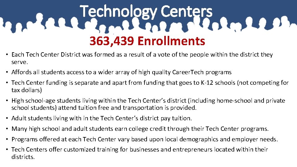 Technology Centers 363, 439 Enrollments • Each Tech Center District was formed as a