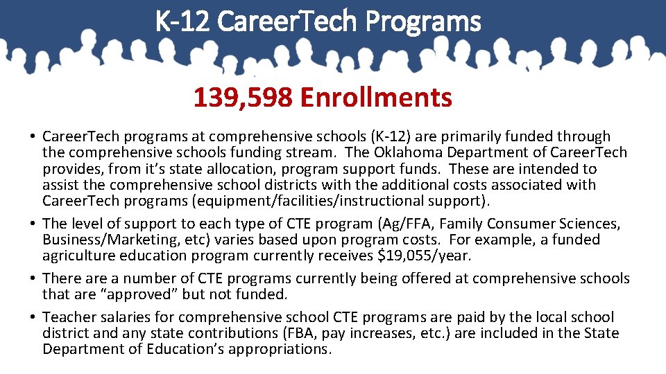 K-12 Career. Tech Programs 139, 598 Enrollments • Career. Tech programs at comprehensive schools
