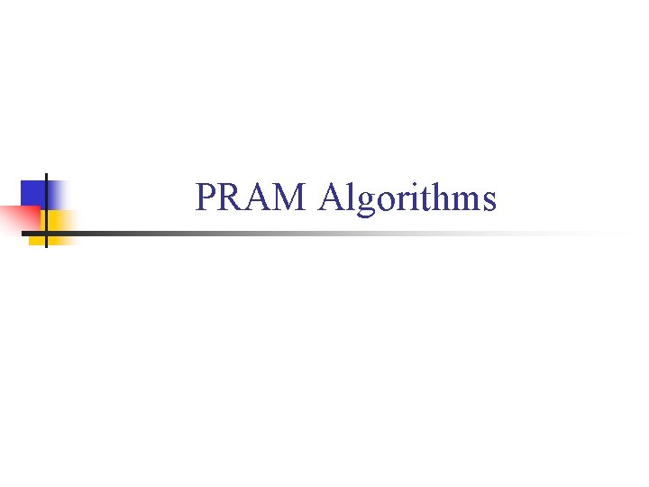 PRAM Algorithms 