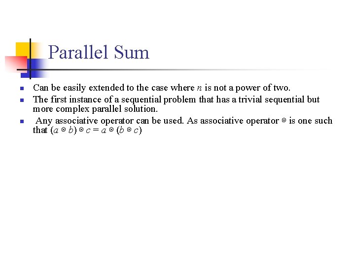 Parallel Sum n n n Can be easily extended to the case where n