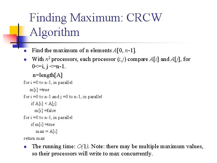 Finding Maximum: CRCW Algorithm n n Find the maximum of n elements A[0, n-1].