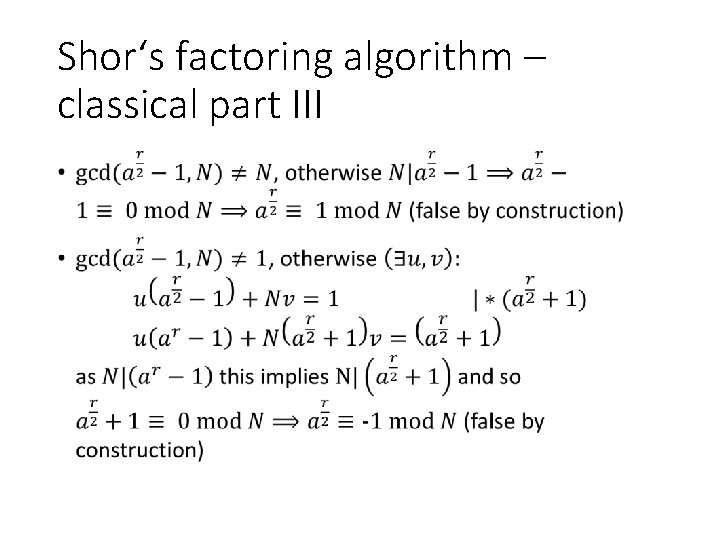 Shor‘s factoring algorithm – classical part III • 