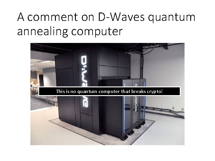 A comment on D-Waves quantum annealing computer This is no quantum computer that breaks