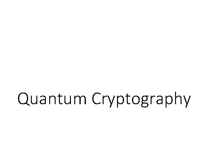 Quantum Cryptography 