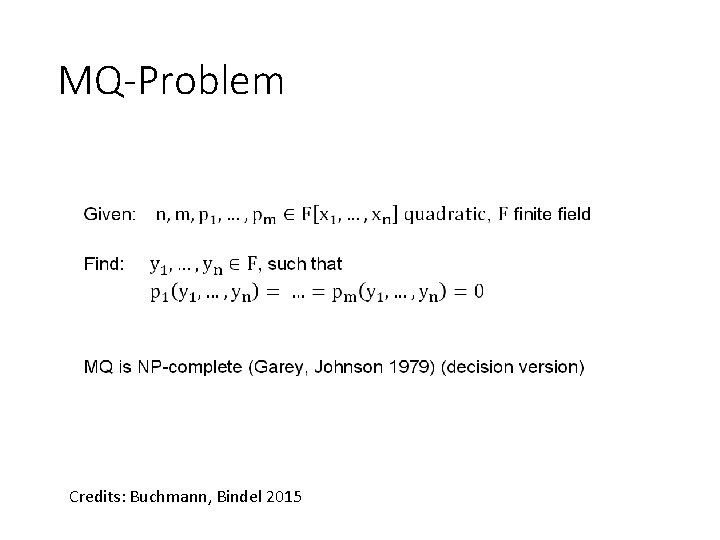 MQ-Problem Credits: Buchmann, Bindel 2015 