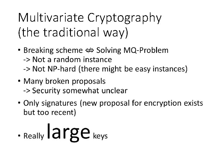 Multivariate Cryptography (the traditional way) • 