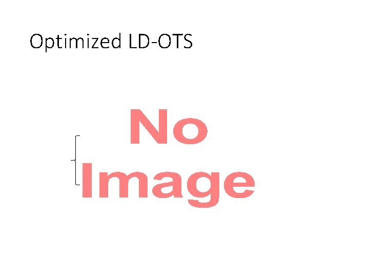 Optimized LD-OTS 