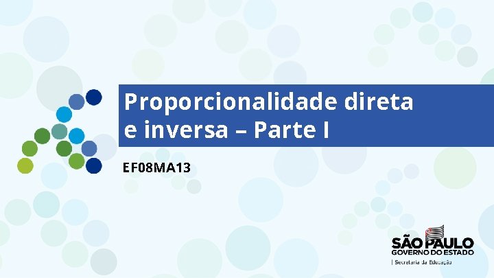 Proporcionalidade direta e inversa – Parte I EF 08 MA 13 