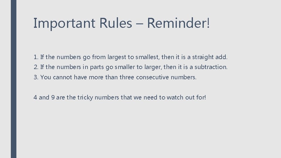 Important Rules – Reminder! 1. If the numbers go from largest to smallest, then Important Rules – Reminder! 1. If the numbers go from largest to smallest, then