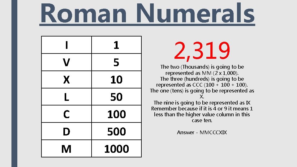 Roman Numerals I V X L C D M 1 5 10 50 100 Roman Numerals I V X L C D M 1 5 10 50 100