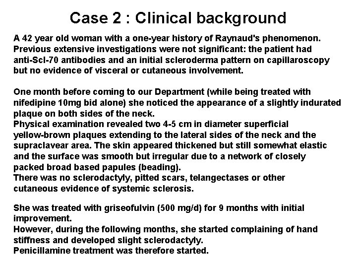 Case 2 : Clinical background A 42 year old woman with a one-year history