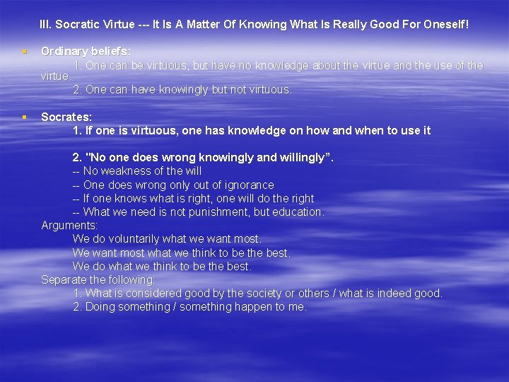 III. Socratic Virtue --- It Is A Matter Of Knowing What Is Really Good