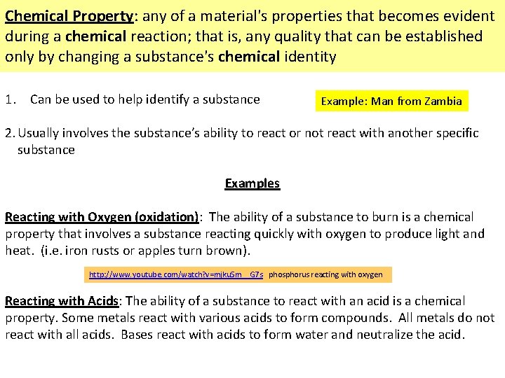 Chemical Property: any of a material's properties that becomes evident during a chemical reaction;