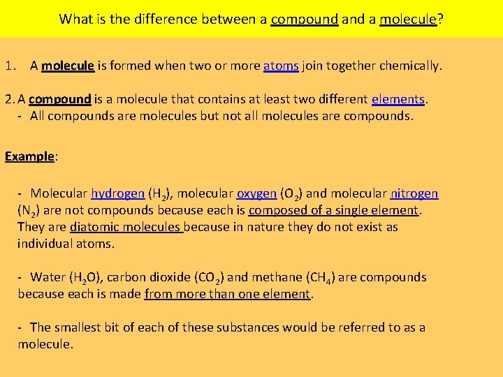 What is the difference between a compound a molecule? 1. A molecule is formed