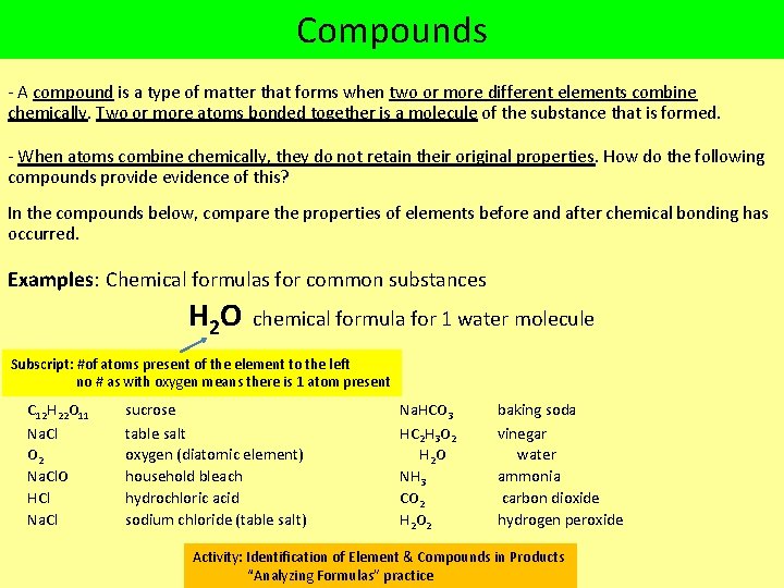 Compounds A compound is a type of matter that forms when two or more